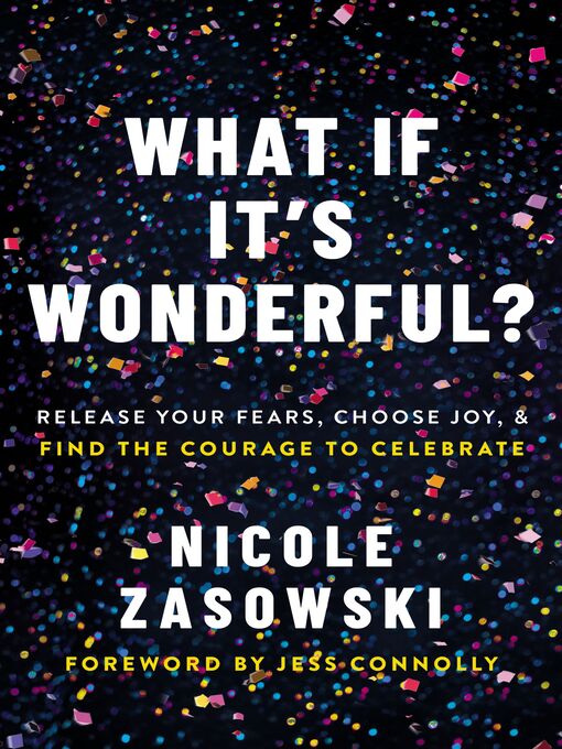 Title details for What If It's Wonderful? by Nicole Zasowski - Available